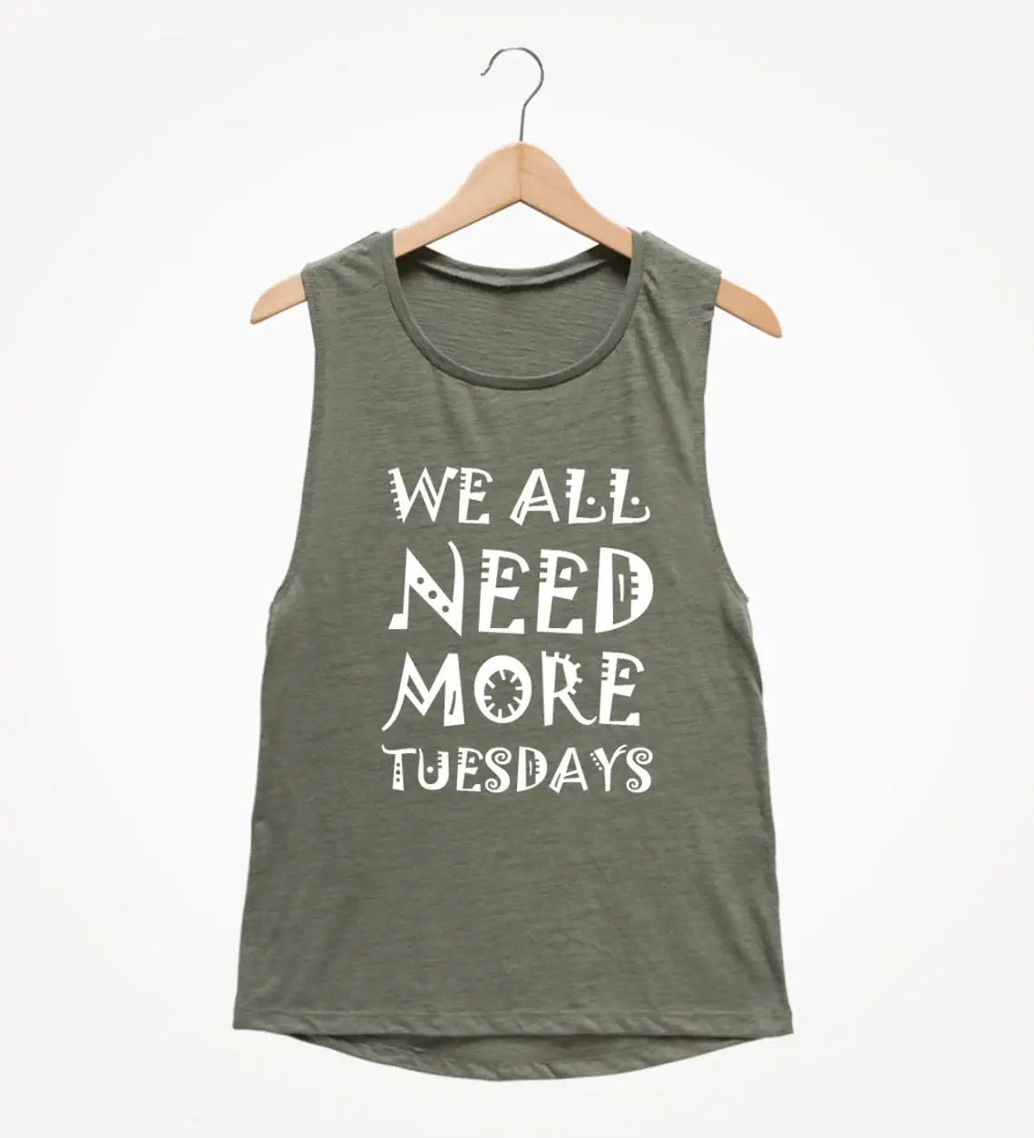 We All Need More Tuesdays  Muscle Tee